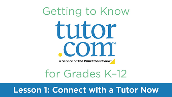 K&ndash;12 Lesson 1: Connect with a Tutor Now - cover