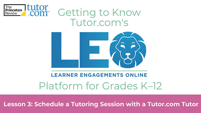 K&ndash;12 Video: Scheduling a Tutoring Session